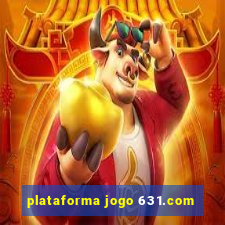 plataforma jogo 631.com